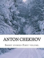 Anton Chekhov, First Volume.