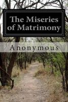The Miseries of Matrimony
