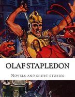 Olaf Stapledon, Novels and Short Stories