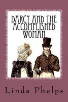 Darcy and the Accomplished Woman