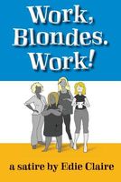 Work, Blondes. Work!