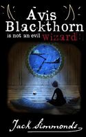 Avis Blackthorn Is Not an Evil Wizard!