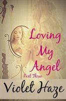 Loving My Angel: Part Three