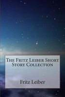 The Fritz Leiber Short Story Collection