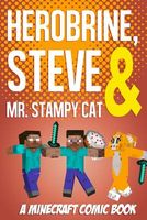 Herobrine, Steve & Mr. Stampy Cat