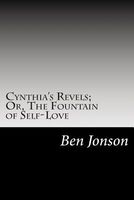 Cynthia's Revels; Or, the Fountain of Self-Love