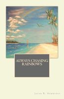 Always Chasing Rainbows