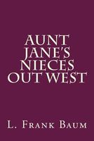 Aunt Jane's Nieces Out West