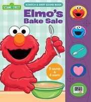 Sesame Street: Elmo's Bake Sale Scratch & Sniff Sound Book