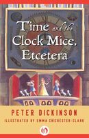 Time and the Clock Mice, Etcetera