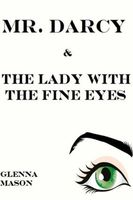 Mr. Darcy & the Lady With the Fine Eyes