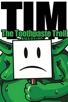 Tim, the Toothpaste Troll