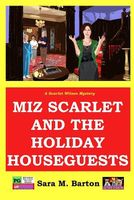 Miz Scarlet and the Holiday Houseguests