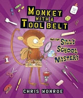 Monkey with a Tool Belt and the Silly School Mystery