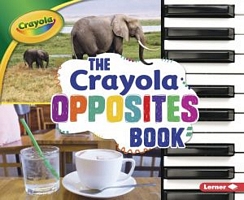 The Crayola Opposites Book