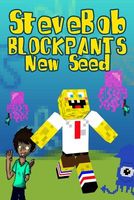 Stevebob Blockpants New Seed