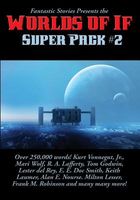 Fantastic Stories Presents the Worlds of If Super Pack #2