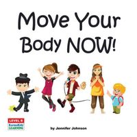 Move Your Body Now!