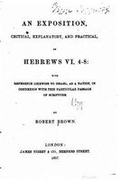 An Exposition, Critical, Explanatory, and Practical, of Hebrews VI