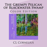 The Grumpy Pelican of Blackwater Swamp