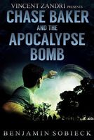 Chase Baker and the Apocalypse Bomb