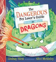 The Dangerous Pet Lover's Guide to Dragons