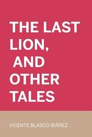 The Last Lion, and Other Tales