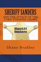 Sheriff Sanders And The Attack Of The Corn-Stalking Crows Shane