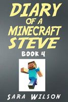 Diary of a Minecraft Steve (Book 4)