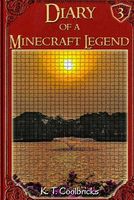 Diary of a Minecraft Legend: Book 3