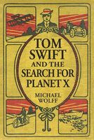 Tom Swift and the Search for Planet X