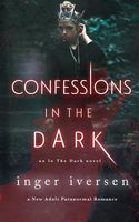 Confessions in the Dark