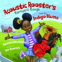 Acoustic Rooster's Barnyard Boogie Starring Indigo Blume