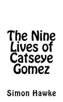 The Nine Lives of Catseye Gomez