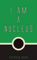 I Am A Nucleus