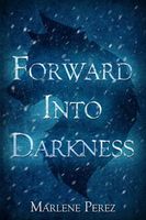 Forward into Darkness