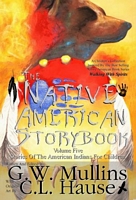 The Native American Story Book Volume Five Stories of the American Indians for Children