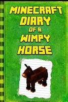 Minecraft Diary Of a Wimpy Horse