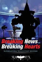 Breaking News and Breaking Hearts