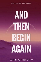 And Then Begin Again