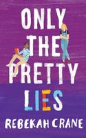 Only the Pretty Lies