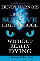 How To Survive High School Without Really Dying