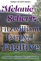 Fitzwilliam Darcy, Fugitive