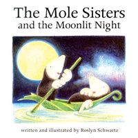 The Mole Sisters and the Moonlit Night