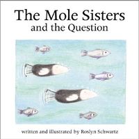 The Mole Sisters and the Question