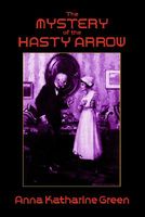 The Mystery Of The Hasty Arrow