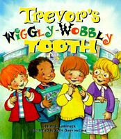 Trevor's Wiggly-Wobbly Tooth