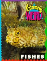 Extremely Weird Fishes