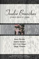 Twelve Branches: Stories from St. Paul