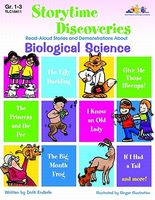 Storytime Discoveries: Biological Science: Read-Aloud Stories and Demonstrations